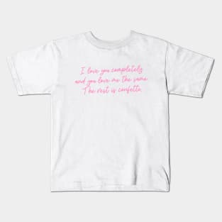 fictional quotes about love for valentine's day - confetti Kids T-Shirt